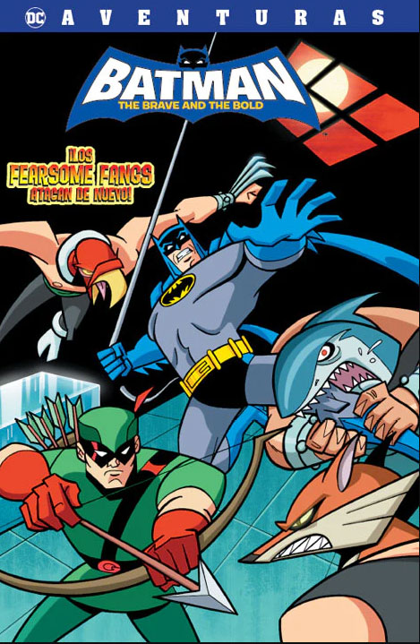 DC Aventuras – Batman: The Brave and the Bold: Los Fearsome Fangs atacan de Nuevo